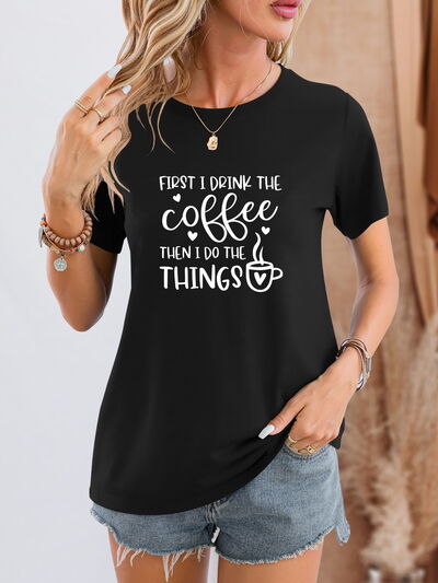 BM TEE FIRST I DRINK THE COFFEE Graphic T-Shirt